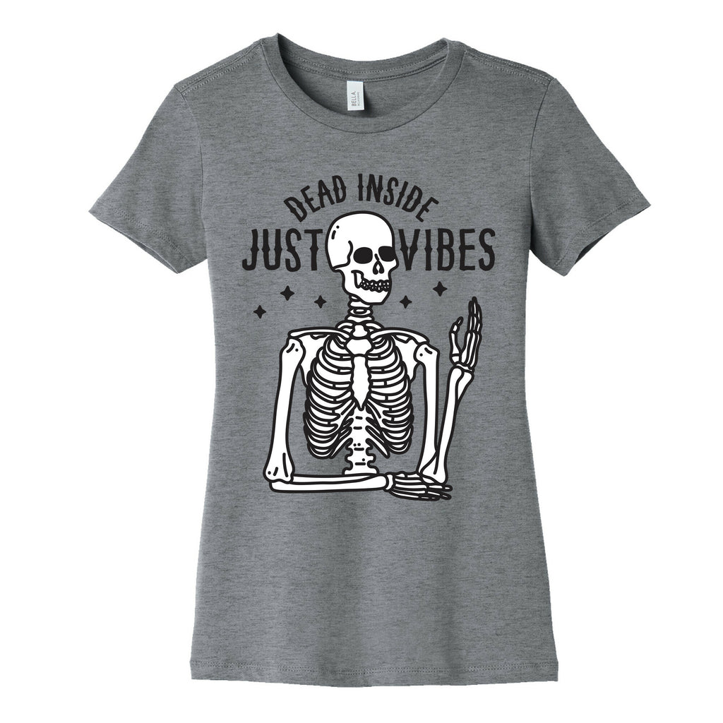 Dead Inside Just Vibes Skeleton Women's Cotton Tee