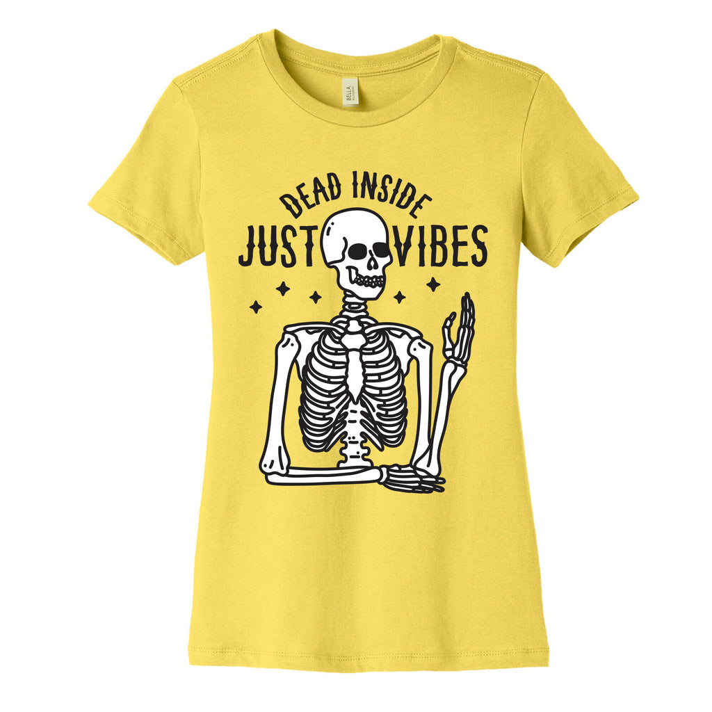 Dead Inside Just Vibes Skeleton Women's Cotton Tee
