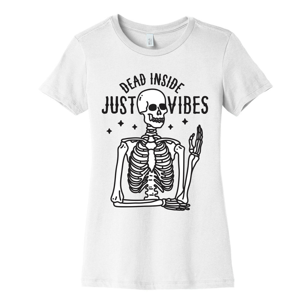 Dead Inside Just Vibes Skeleton Women's Cotton Tee