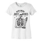 Dead Inside Just Vibes Skeleton Women's Cotton Tee