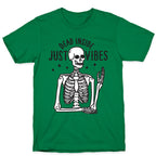 Dead Inside Just Vibes Skeleton T-Shirt
