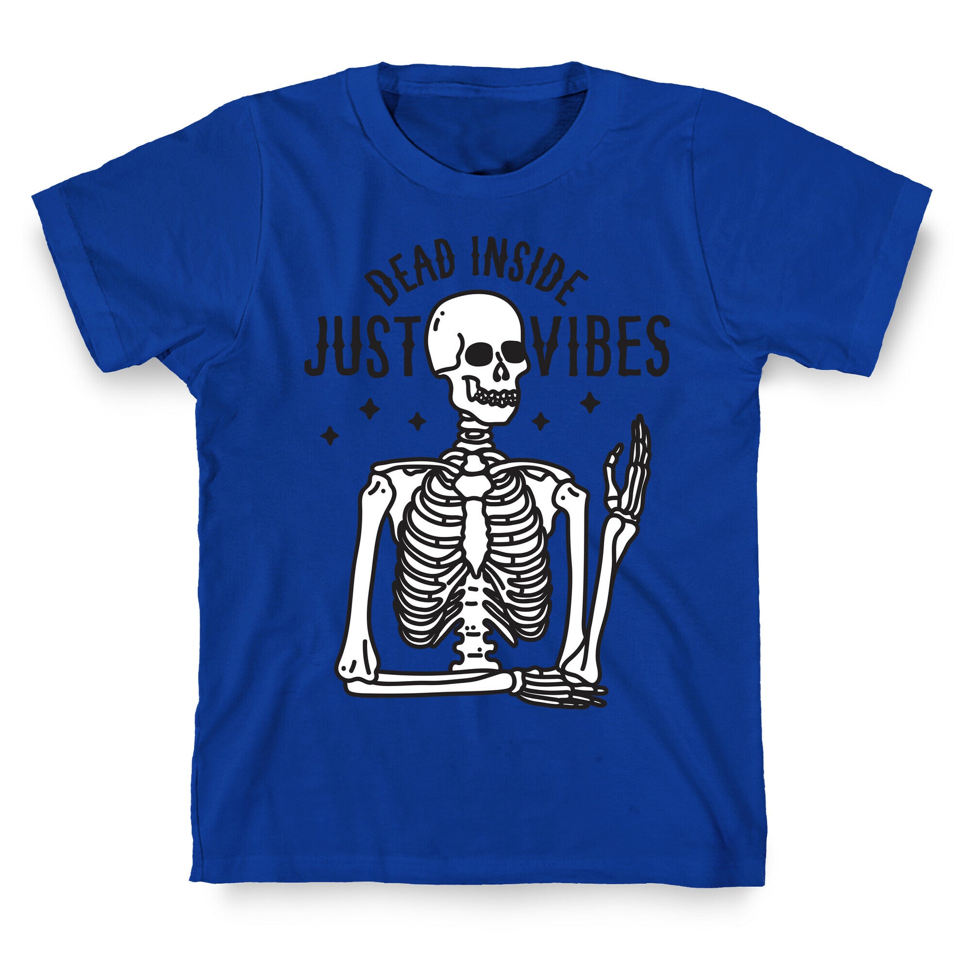 Dead Inside Just Vibes Skeleton T-Shirt