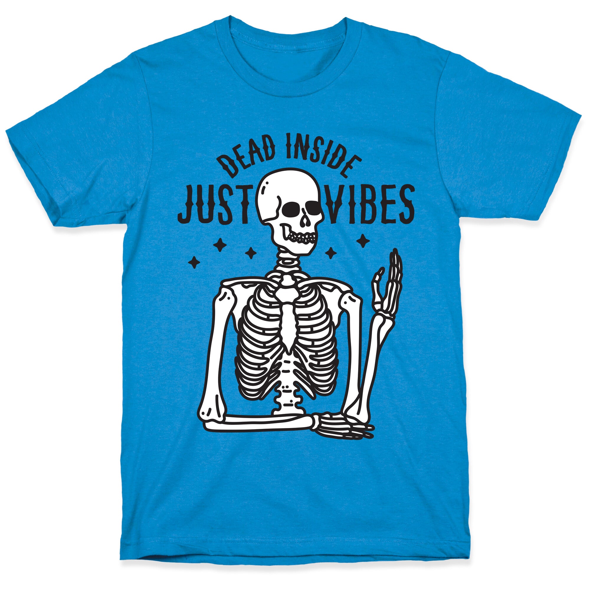 Dead Inside Just Vibes Skeleton T-Shirt