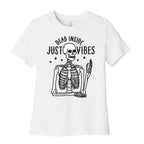 Dead Inside Just Vibes Skeleton Women's Cotton Tee