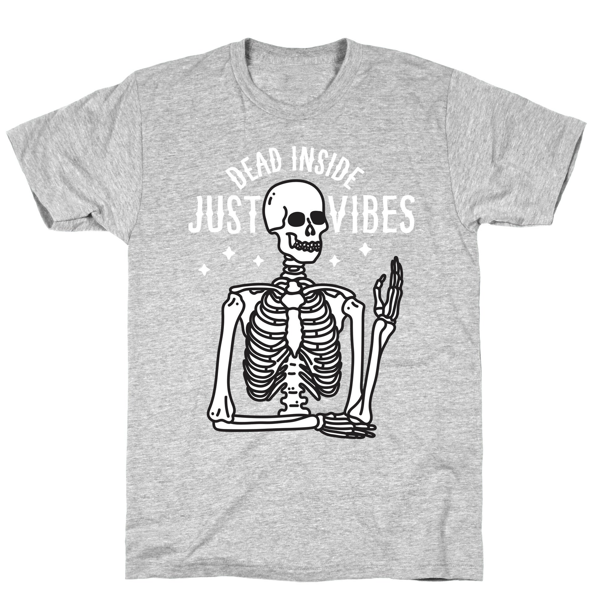 Dead Inside Just Vibes Skeleton T-Shirt