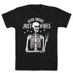 Dead Inside Just Vibes Skeleton T-Shirt