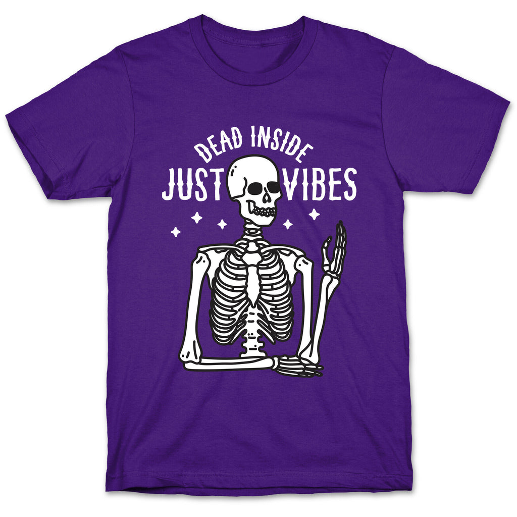 Dead Inside Just Vibes Skeleton T-Shirt