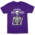 Dead Inside Just Vibes Skeleton T-Shirt