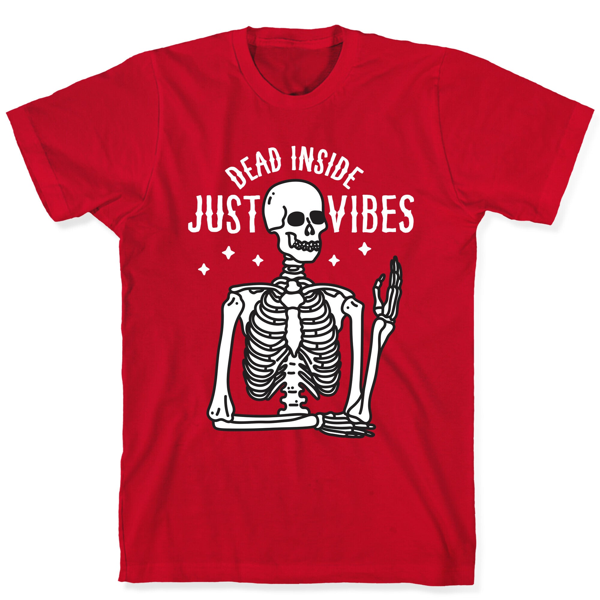 Dead Inside Just Vibes Skeleton T-Shirt