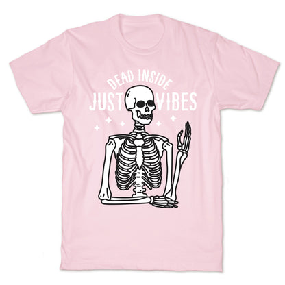 Dead Inside Just Vibes Skeleton T-Shirt