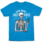 Dead Inside Just Vibes Skeleton T-Shirt