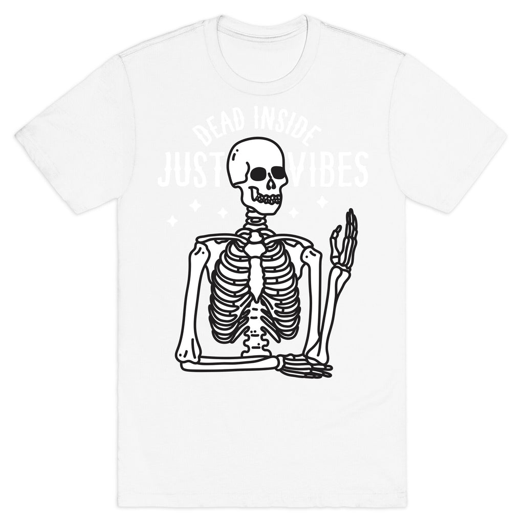 Dead Inside Just Vibes Skeleton T-Shirt