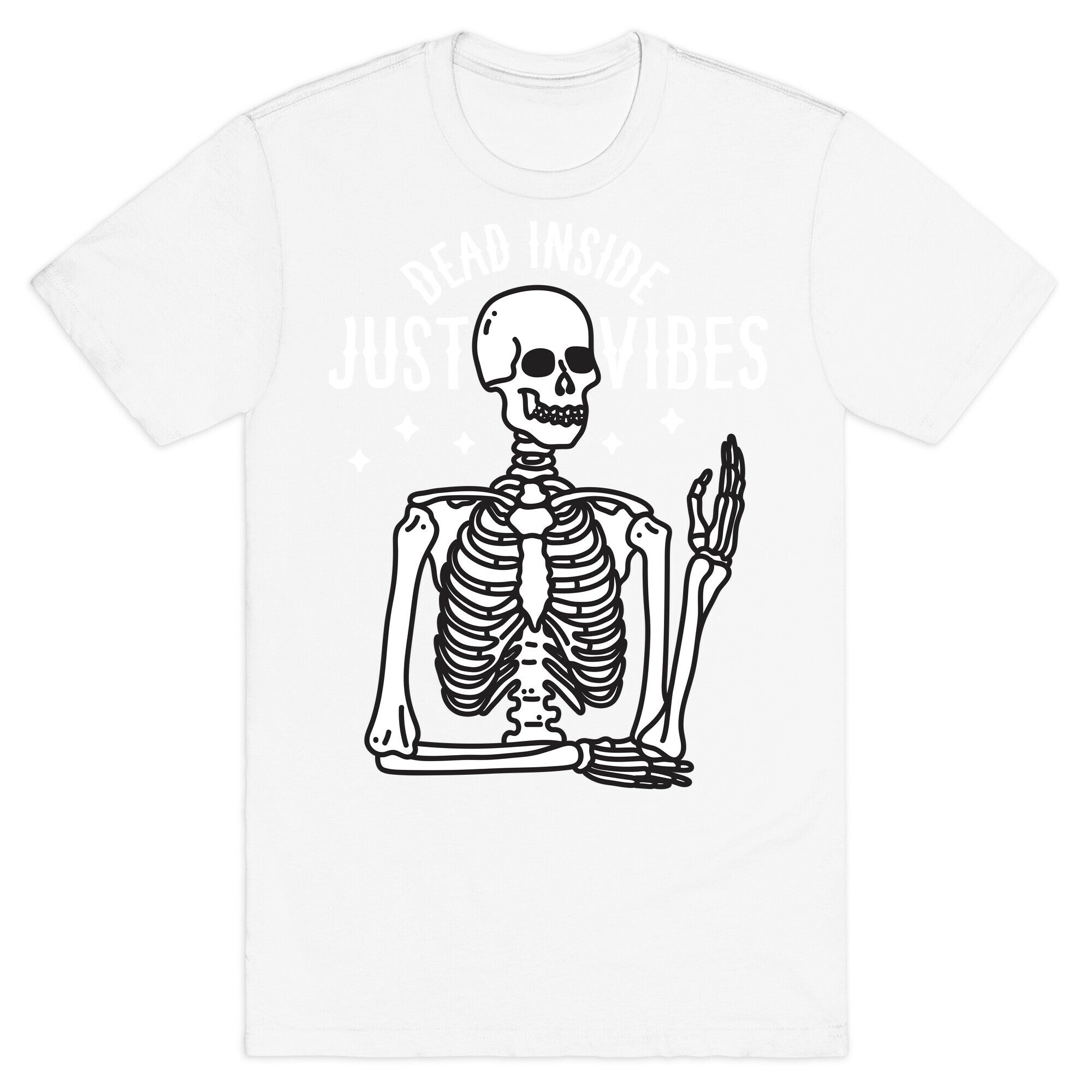 Dead Inside Just Vibes Skeleton T-Shirt