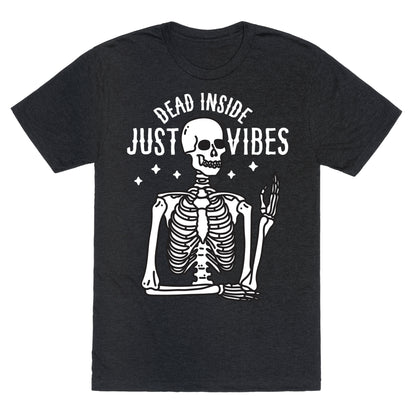 Dead Inside Just Vibes Skeleton Unisex Triblend Tee