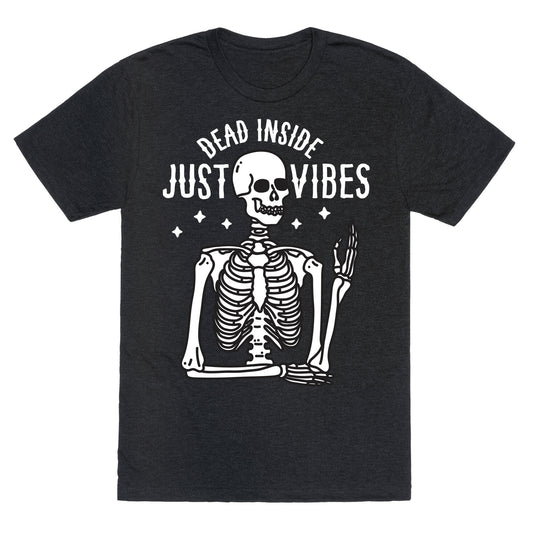 Dead Inside Just Vibes Skeleton Unisex Triblend Tee