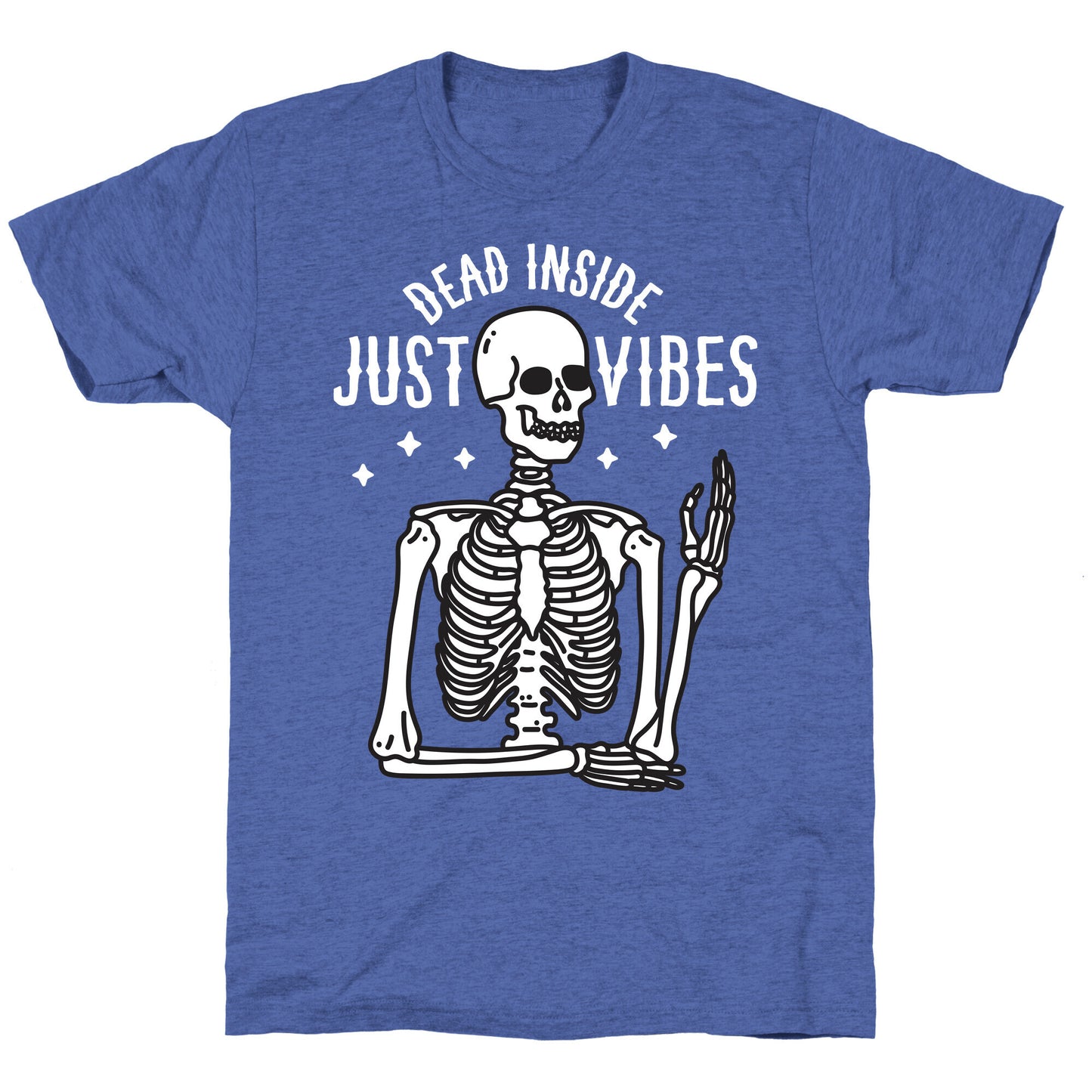 Dead Inside Just Vibes Skeleton Unisex Triblend Tee