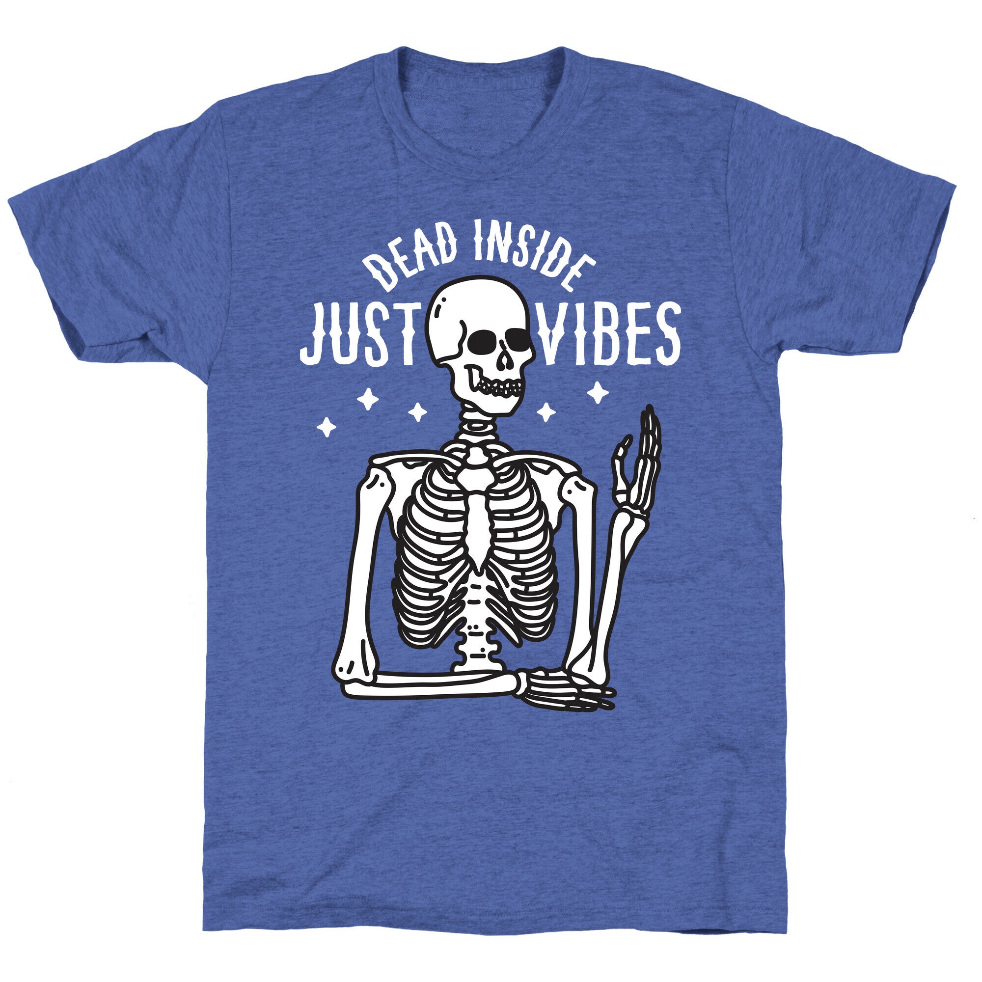 Dead Inside Just Vibes Skeleton Unisex Triblend Tee