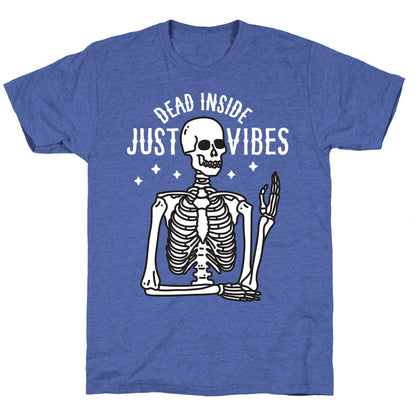 Dead Inside Just Vibes Skeleton Unisex Triblend Tee