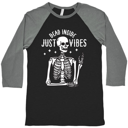 Dead Inside Just Vibes Skeleton Baseball Tee