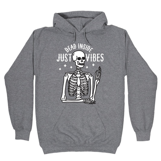 Dead Inside Just Vibes Skeleton Hoodie