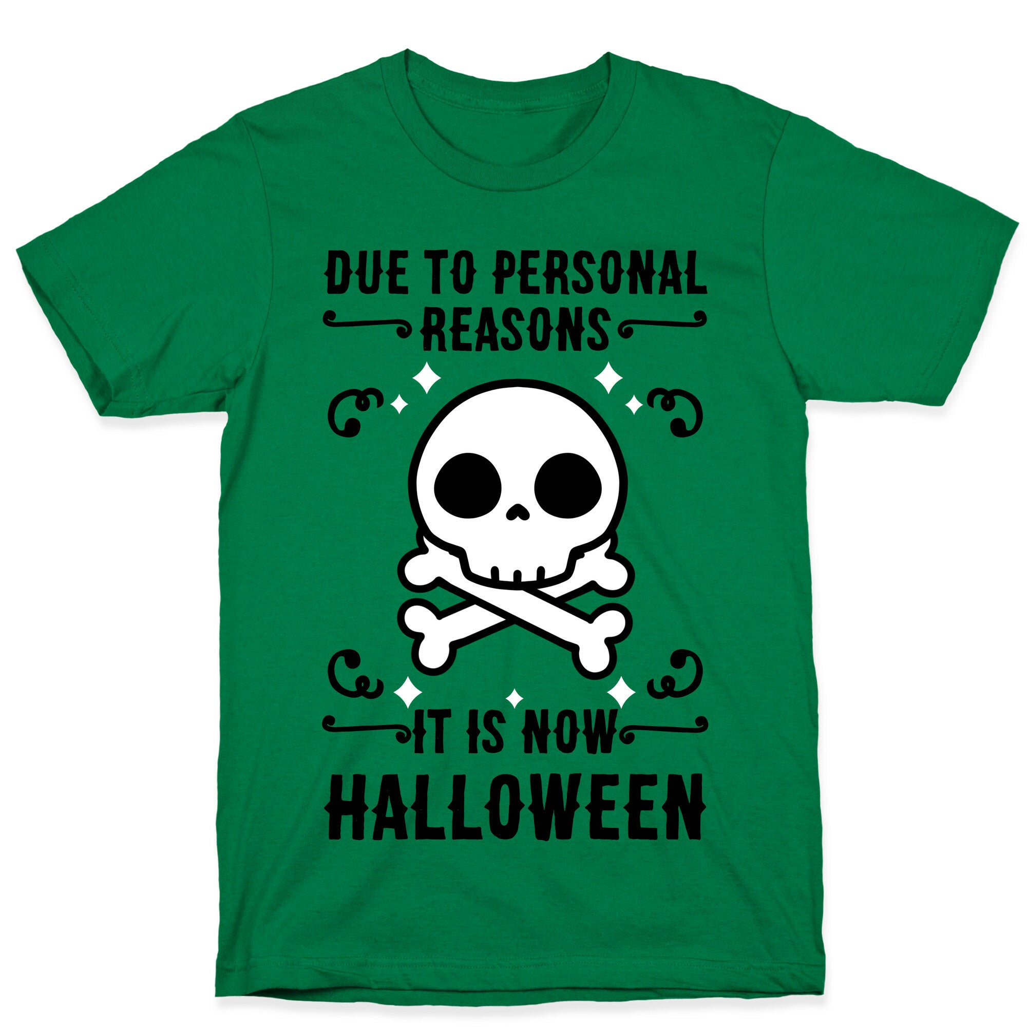 Due To Personal Reasons It Is Now Halloween Skull (Black Text) T-Shirt