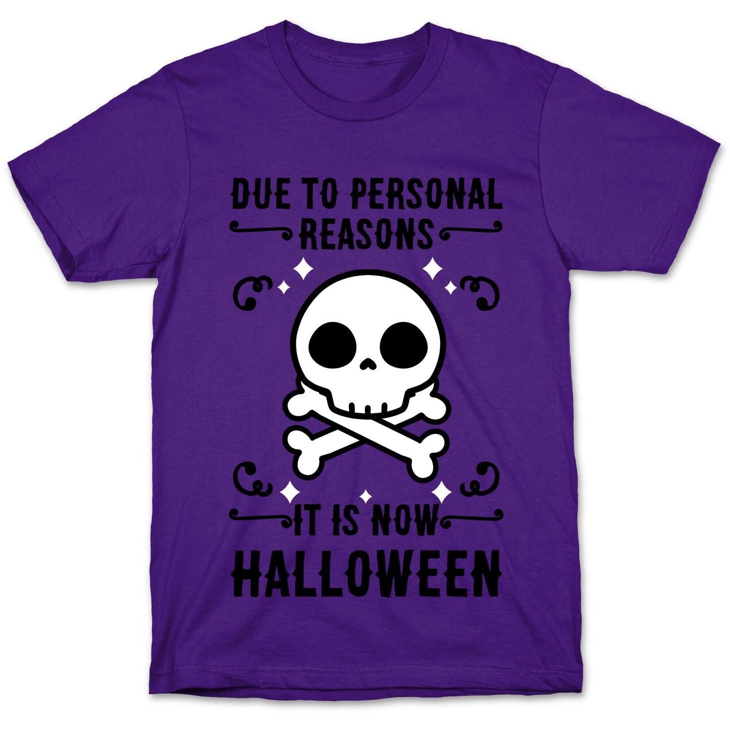 Due To Personal Reasons It Is Now Halloween Skull (Black Text) T-Shirt