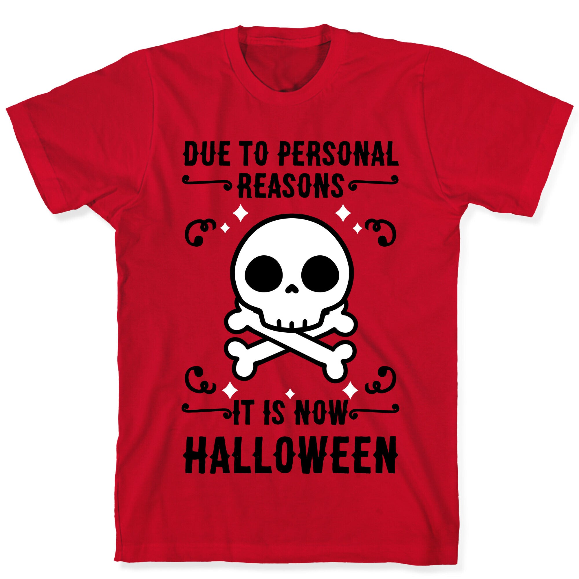 Due To Personal Reasons It Is Now Halloween Skull (Black Text) T-Shirt