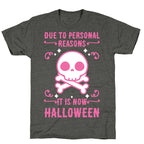 Due To Personal Reasons It Is Now Halloween Skull (Pink) Unisex Triblend Tee