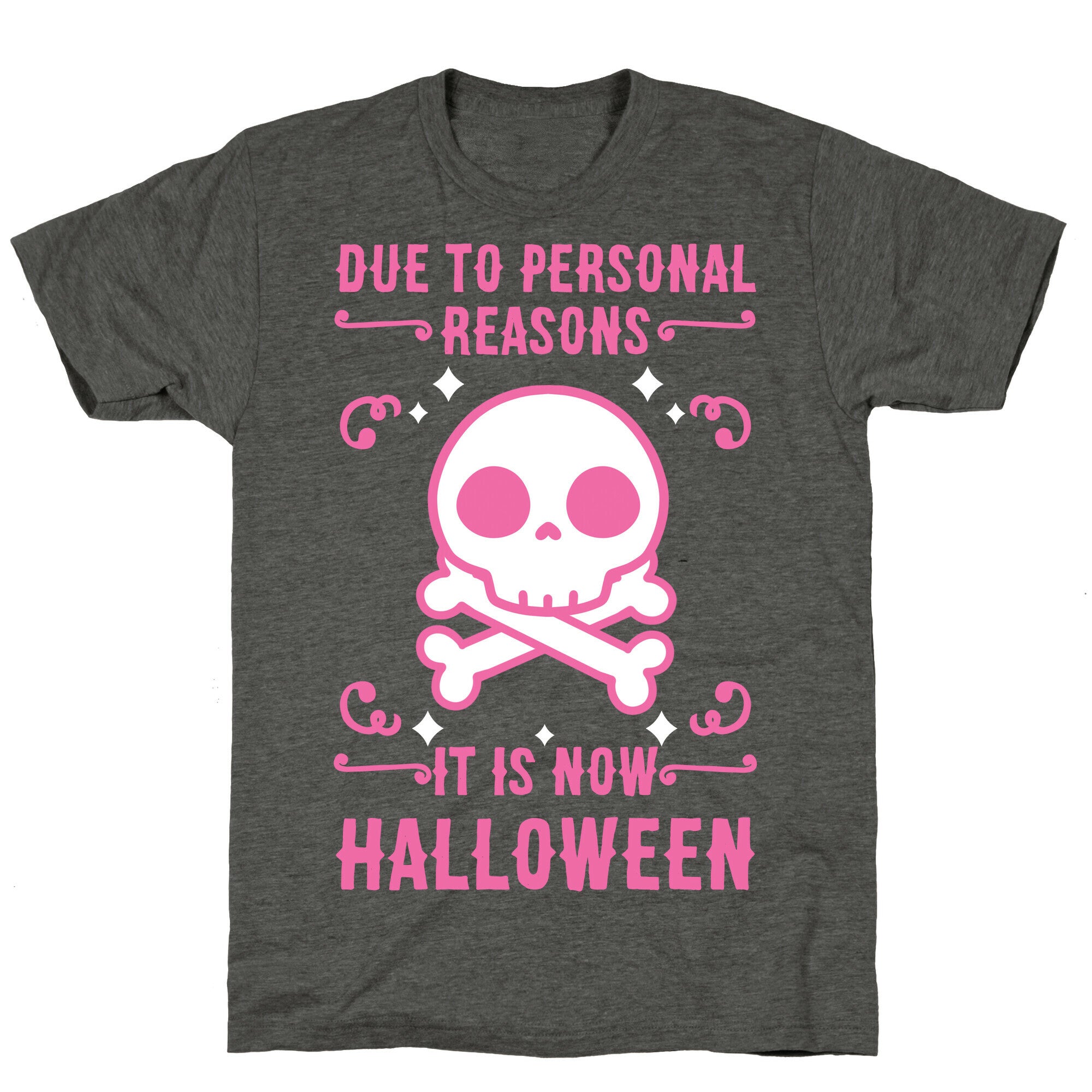 Due To Personal Reasons It Is Now Halloween Skull (Pink) Unisex Triblend Tee