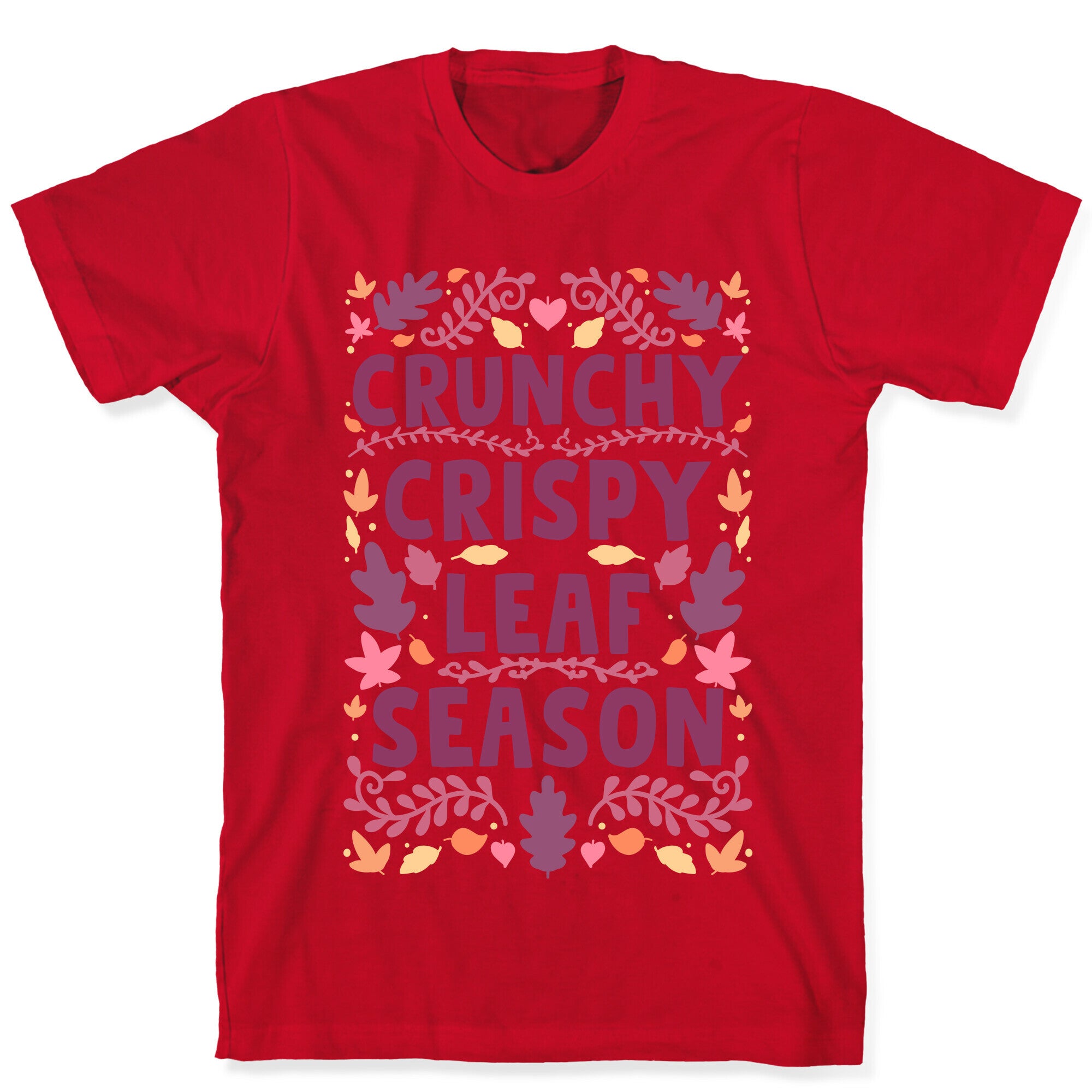 Crunchy Crispy Leaf Season T-Shirt