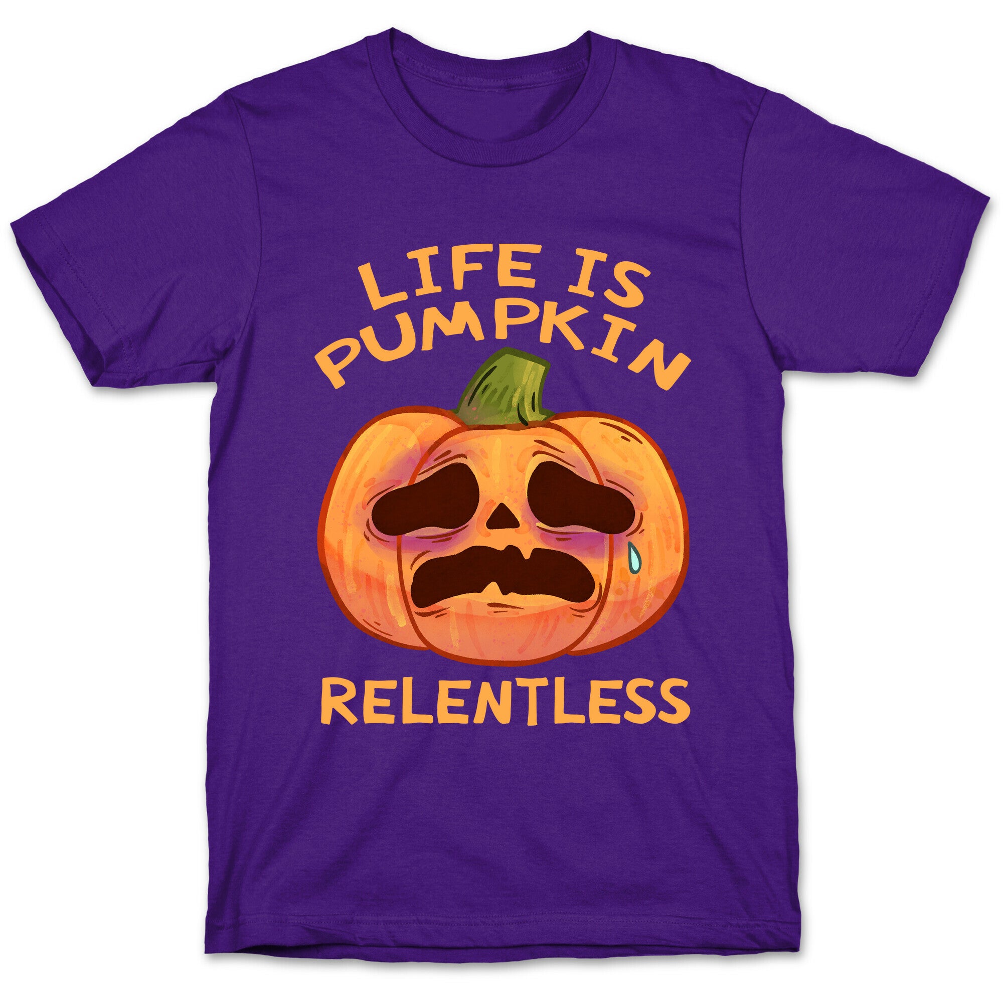 Life Is Pumpkin Relentless T-Shirt