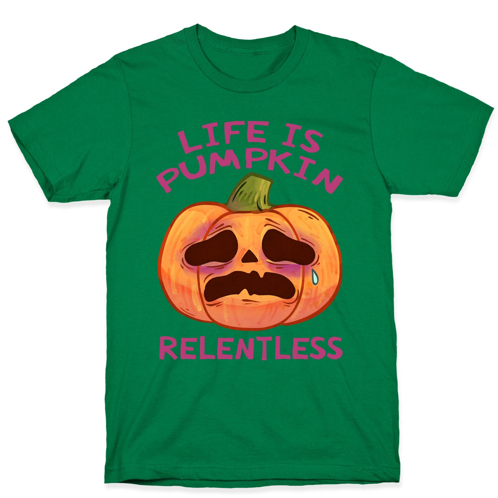 Life Is Pumpkin Relentless T-Shirt