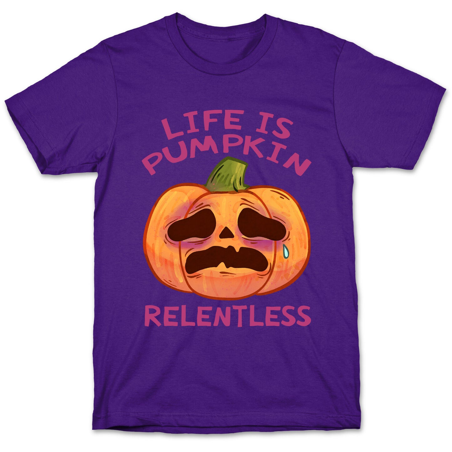 Life Is Pumpkin Relentless T-Shirt