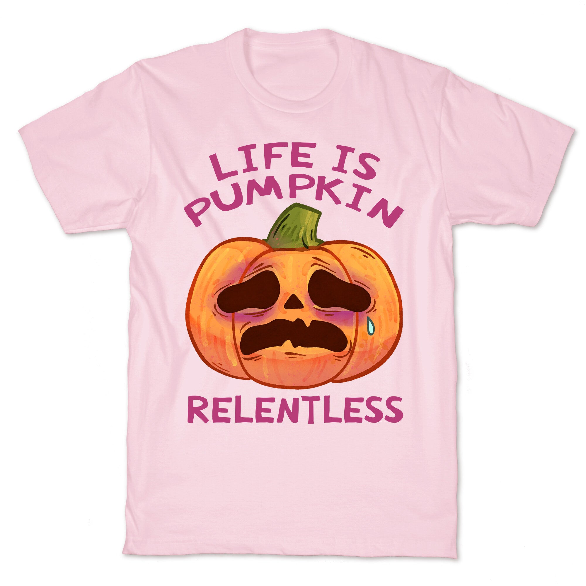 Life Is Pumpkin Relentless T-Shirt