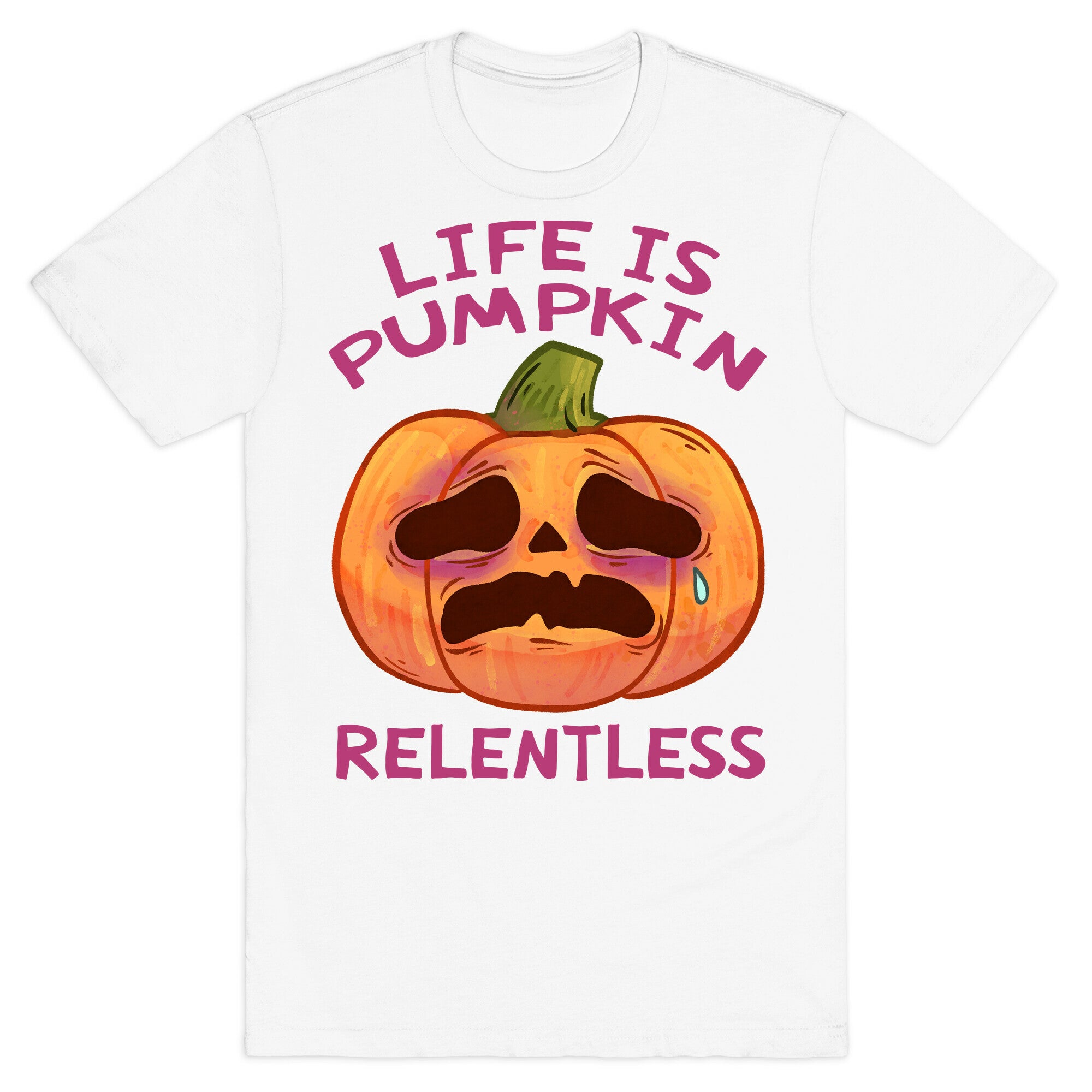 Life Is Pumpkin Relentless T-Shirt