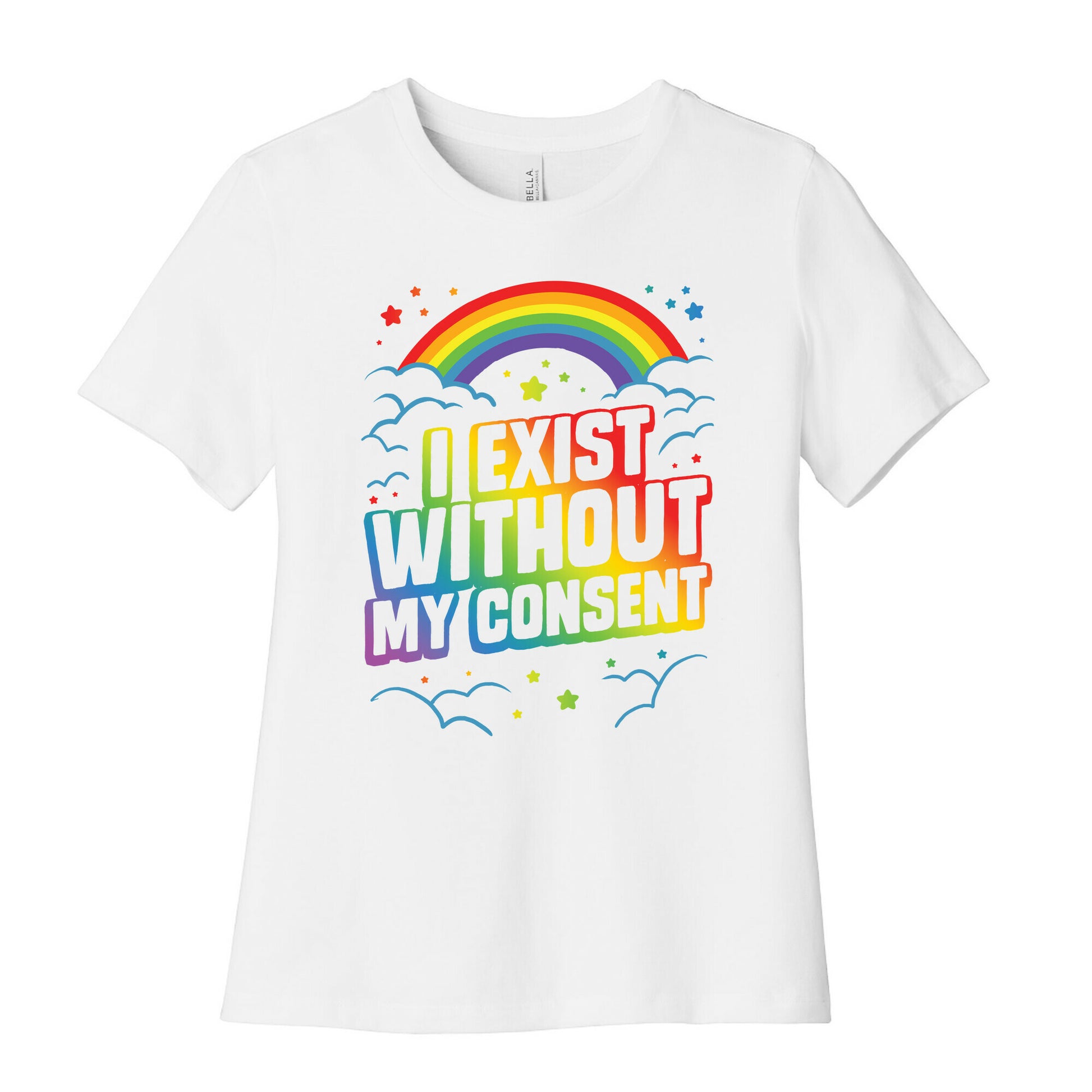 I Exist Without My Consent Women's Cotton Tee