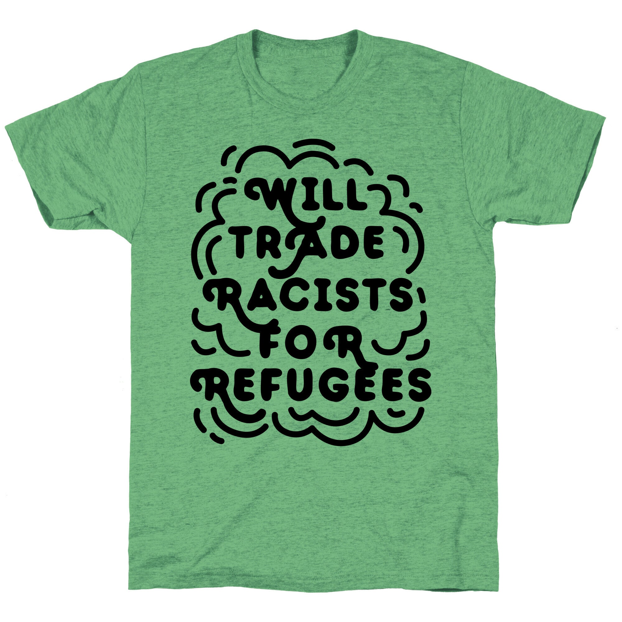 Will Trade Racists For Refugees Unisex Triblend Tee