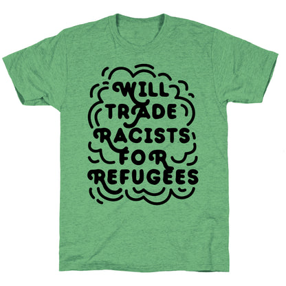 Will Trade Racists For Refugees Unisex Triblend Tee