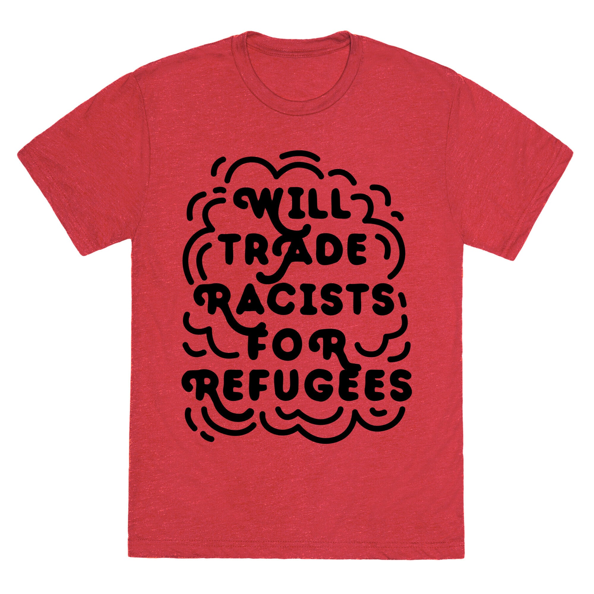 Will Trade Racists For Refugees Unisex Triblend Tee