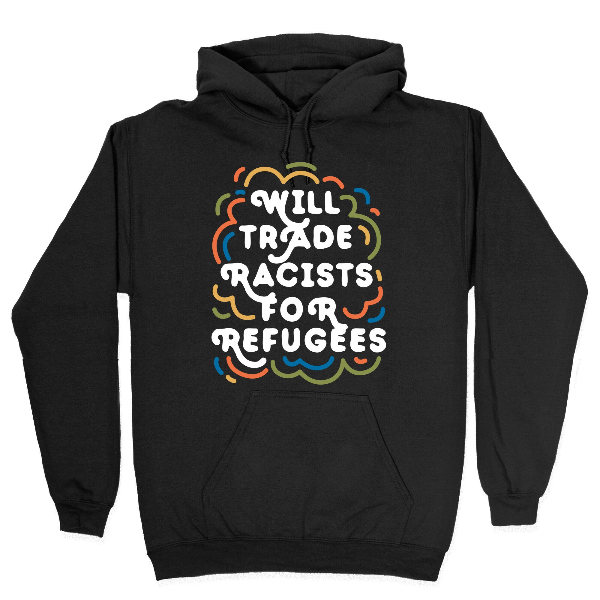 Will Trade Racists For Refugees Hoodie