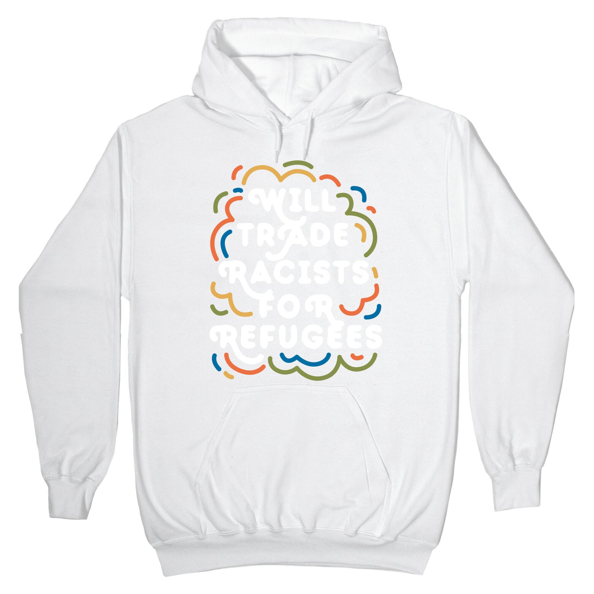 Will Trade Racists For Refugees Hoodie