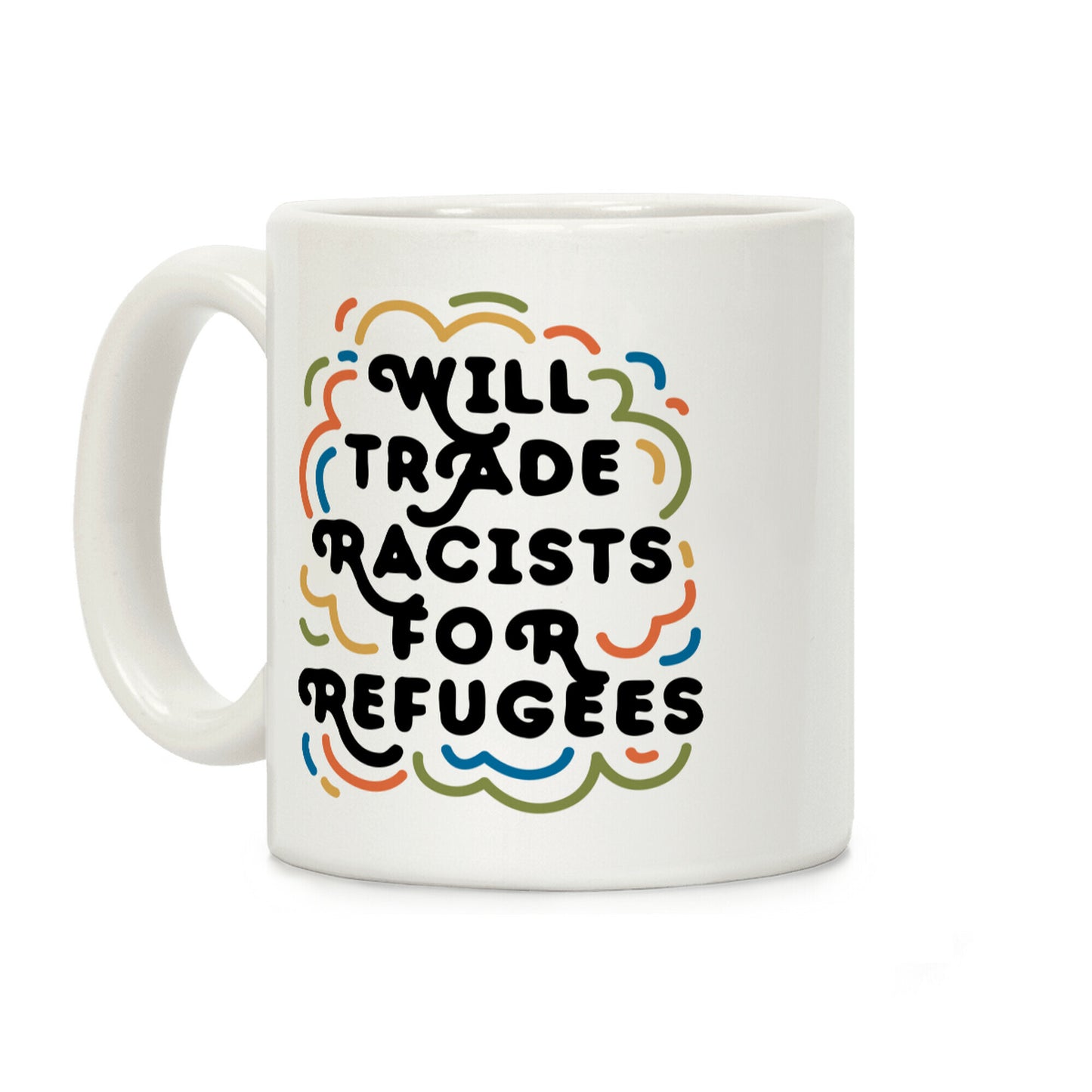 Will Trade Racists For Refugees Coffee Mug