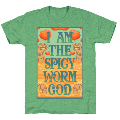 I Am The Spicy Worm God Unisex Triblend Tee