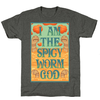 I Am The Spicy Worm God Unisex Triblend Tee