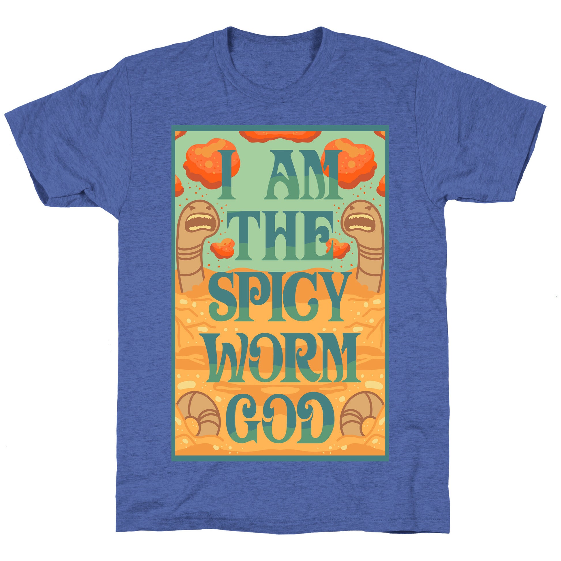 I Am The Spicy Worm God Unisex Triblend Tee