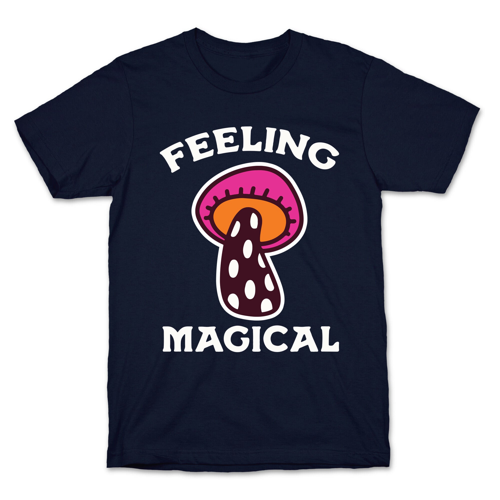 Feeling Magical (Mushroom) T-Shirt