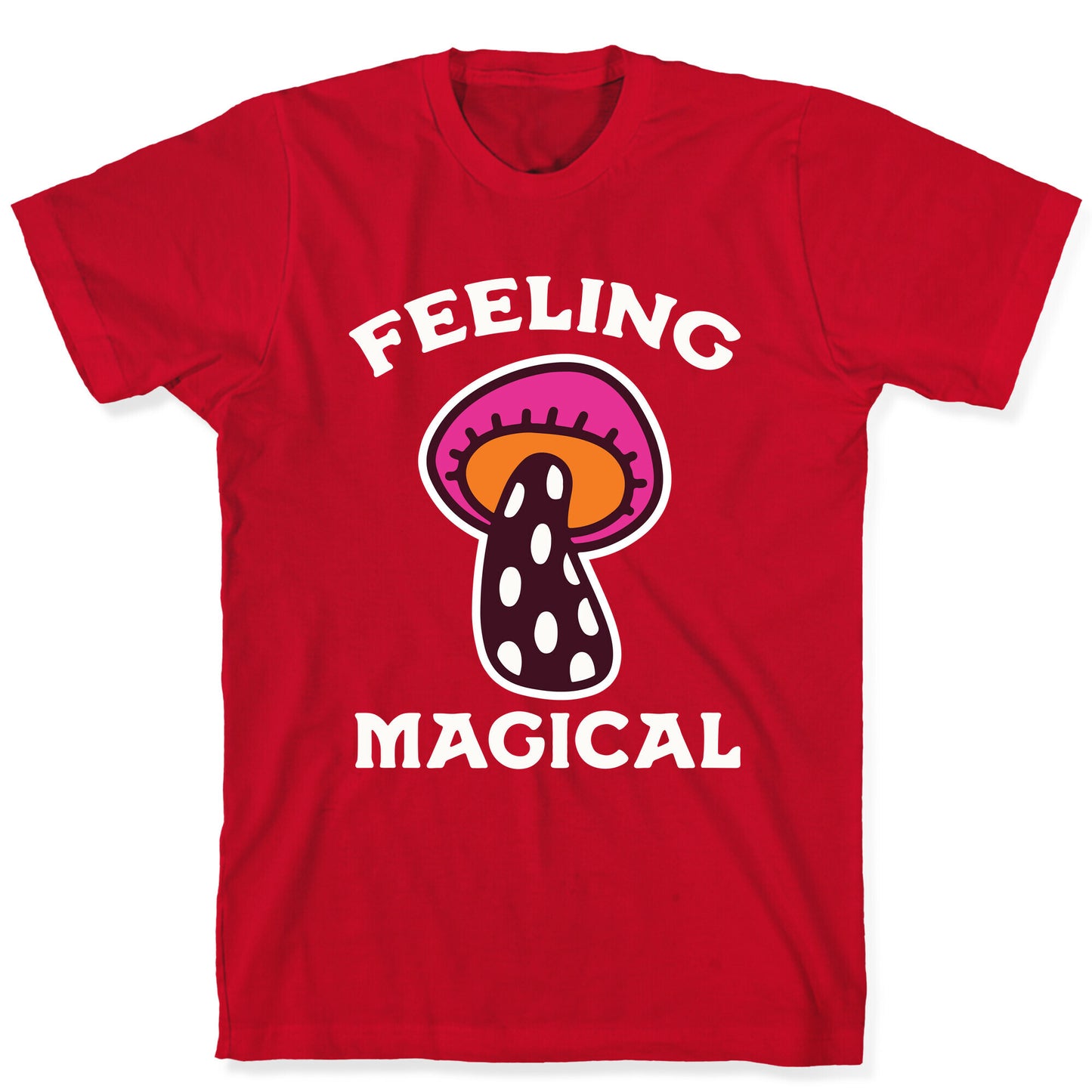 Feeling Magical (Mushroom) T-Shirt