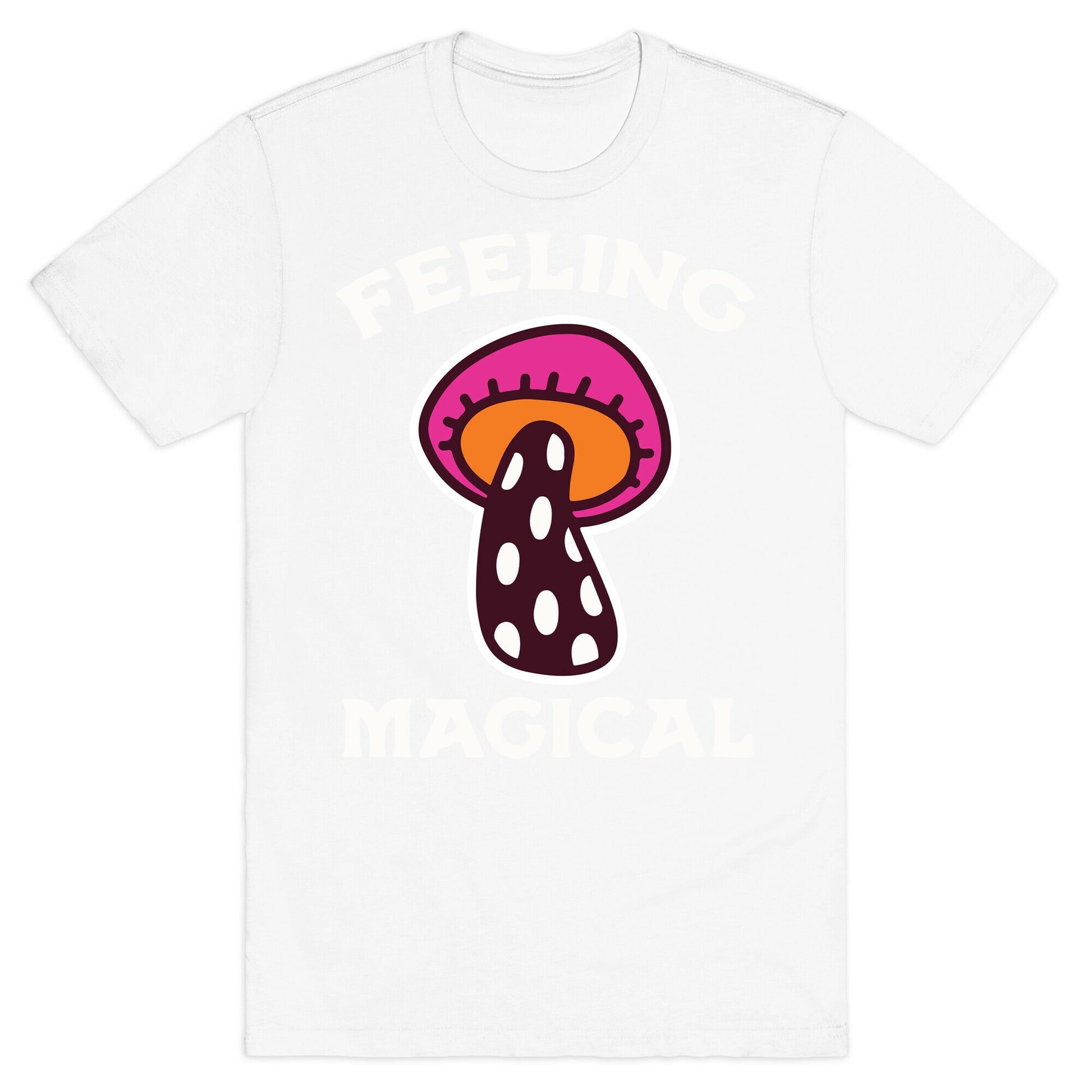 Feeling Magical (Mushroom) T-Shirt