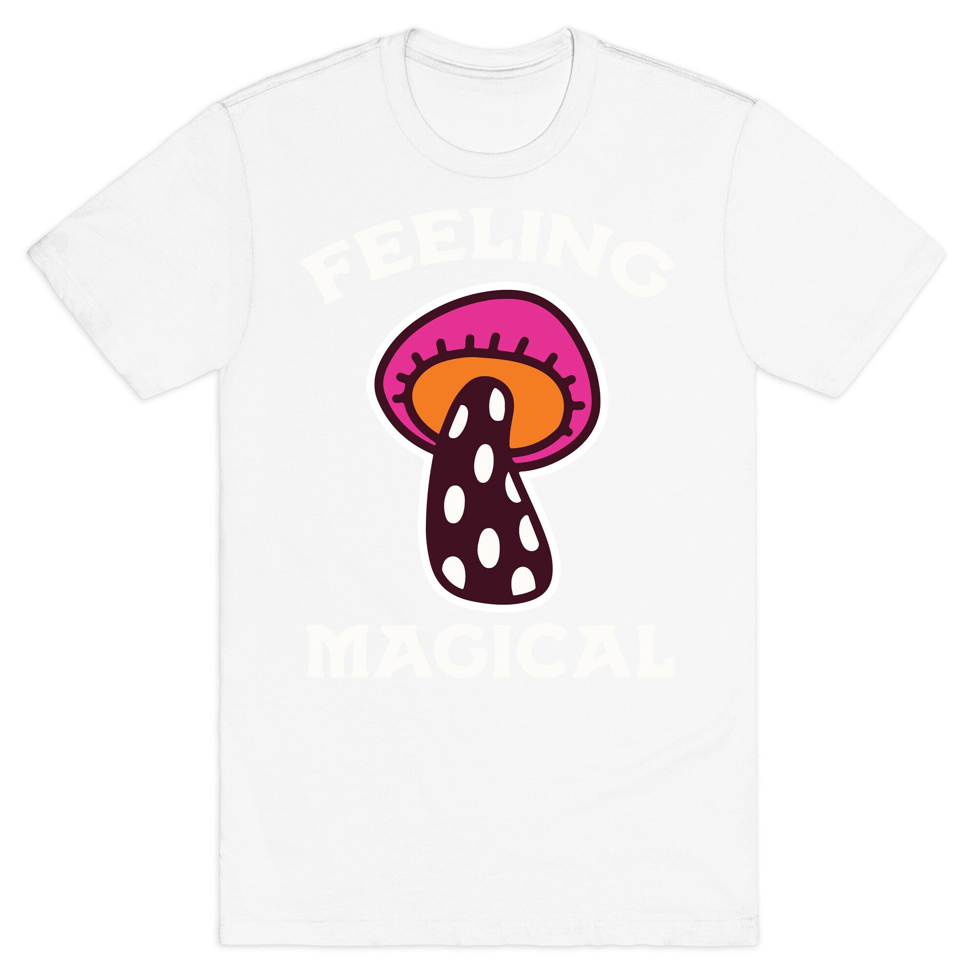 Feeling Magical (Mushroom) T-Shirt