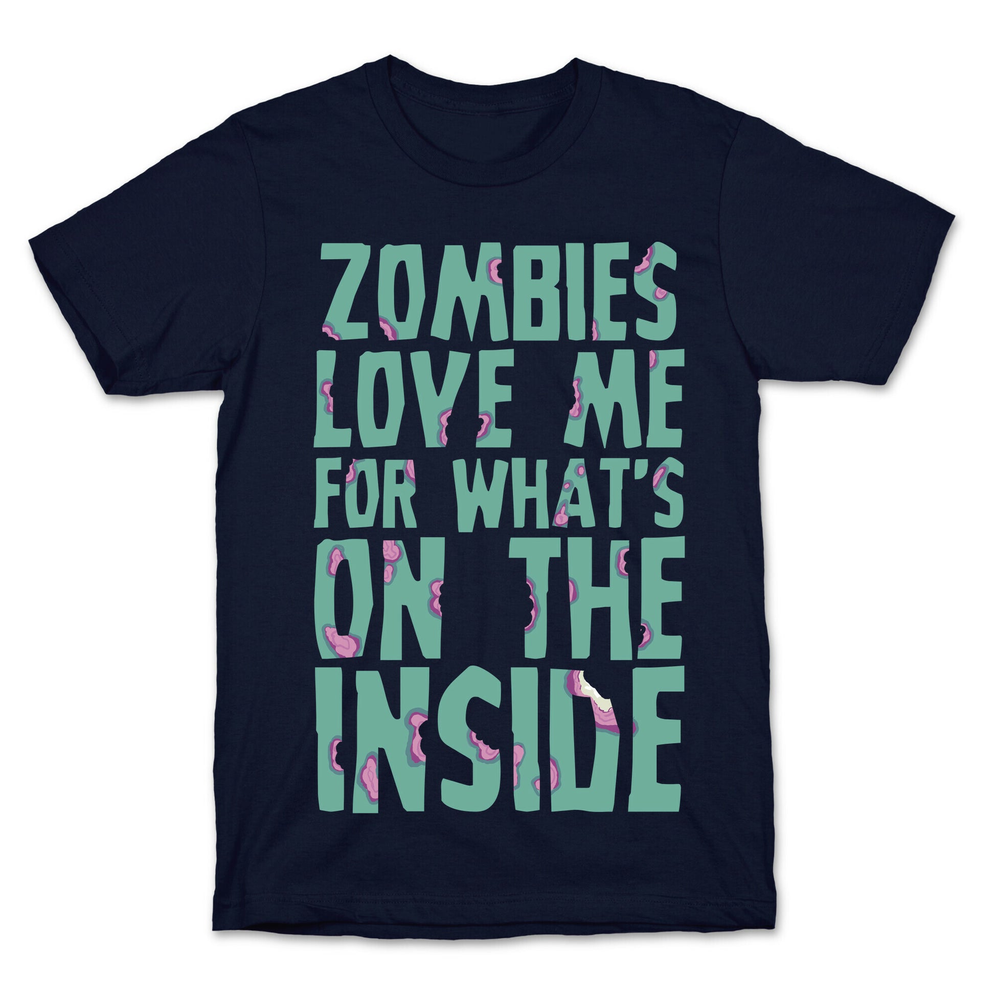 Zombies Love Me For What's On The Inside T-Shirt